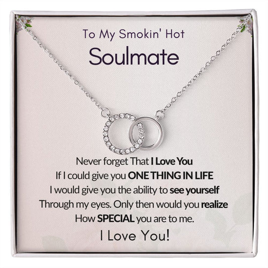 To My Smokin" Hot Soulmate | I Love You!